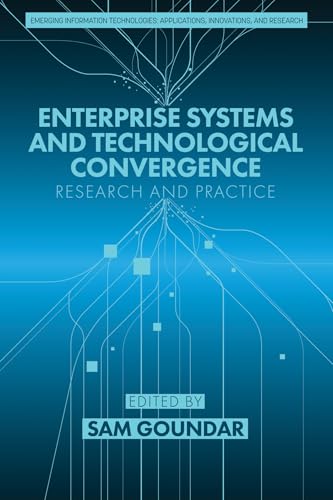 Enterprise Systems and Technological Convergence : Research and Practice