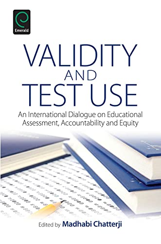 Validity and Test Use: An International Dialogue on Educational Assessment