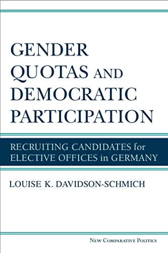 Gender Quotas and Democratic Participation : Recruiting Candidates for Elective Offices in Germany
