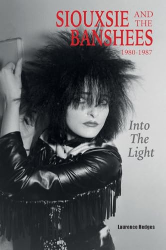 Into The Light : Siouxsie And The Banshees 1980-1987