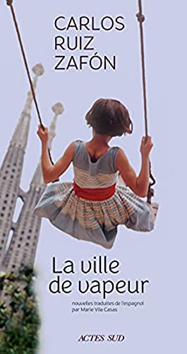 La Ville De Vapeur - Carlos Ruiz Zafon
