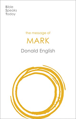 The Message of Mark (The Bible Speaks Today New Testament)