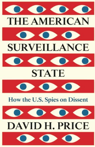 The American Surveillance State: How the U.S. Spies on Dissent