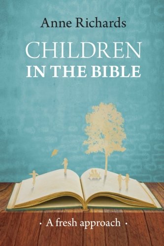 Children in the Bible: A Fresh Approach