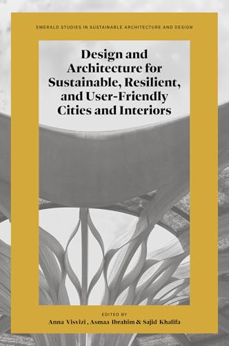 Design and Architecture for Sustainable, Resilient, and User-Friendly Cities and Interiors
