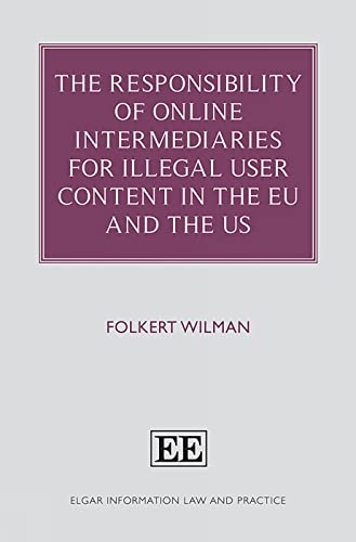 The Responsibility of Online Intermediaries for Illegal User Content in the EU and the US