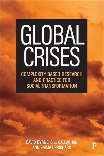 Global Crises : Complexity Based Research and Practice for Social Transformation