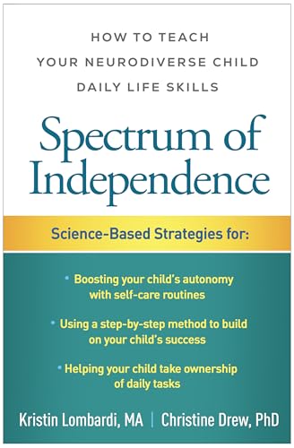Spectrum of Independence : How to Teach Your Neurodiverse Child Daily Life Skills