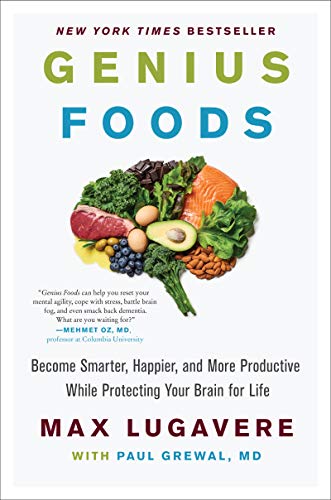 Genius Foods: Become Smarter, Happier, and More Productive While Protecting Your Brain for Life (Genius Living)