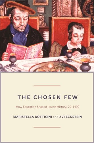 The Chosen Few: How Education Shaped Jewish History, 70-1492 (The Princeton Economic History of the Western World): 42