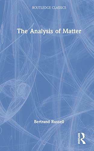 The Analysis of Matter (Routledge Classics)