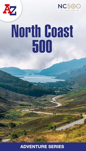 North Coast 500 : Plan Your Next Adventure with A-Z