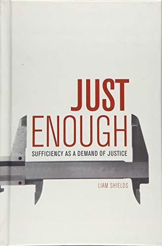 Just Enough : Sufficiency as a Demand of Justice