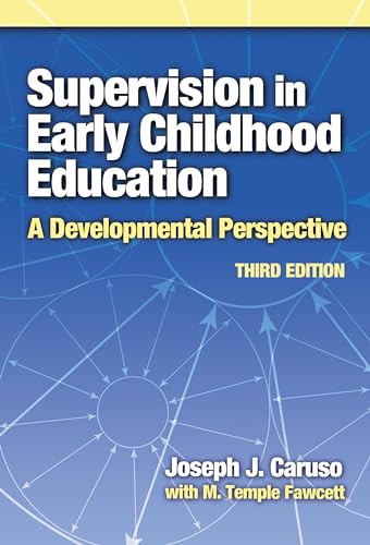Supervision in Early Childhood Education : A Developmental Perspective