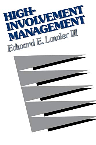 High Involvement Management: Participative Strategies for Improving Organizational Performance