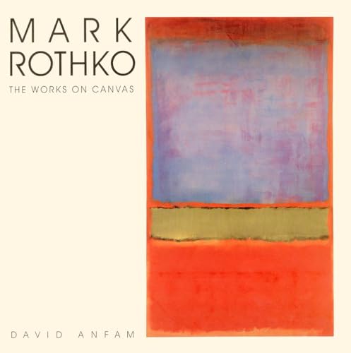 Mark Rothko : The Works on Canvas