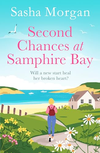 Second Chances at Samphire Bay : The perfect uplifting story of friendship and love