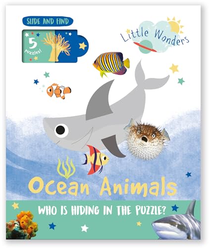Sea Animals: Who is Hiding in the Puzzle? (Little Wonders Puzzle Slider Board Book)