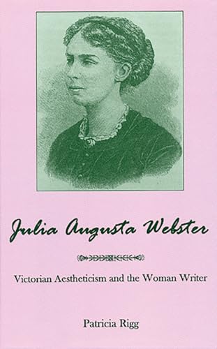 Julia Augusta Webster : Victorian Aesthetisim and the Woman Writer