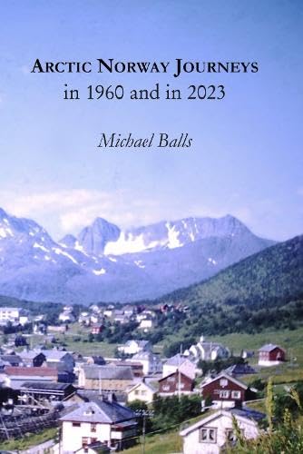 Arctic Norway Journeys : in 1960 and in 2023