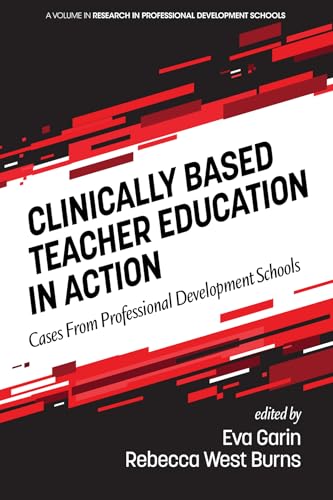 Clinically Based Teacher Education in Action : Cases from Professional Development Schools
