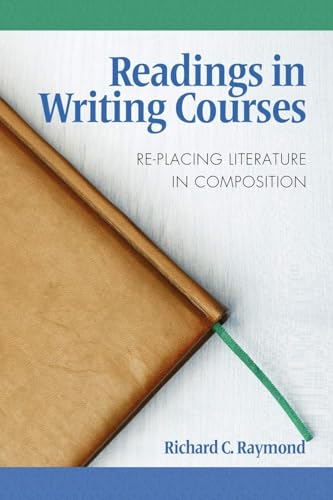 Readings in Writing Courses : Re-Placing Literature in Composition
