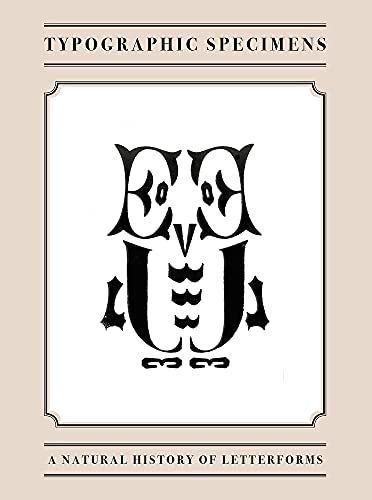 Typographic Specimens: A Natural History of Letterforms