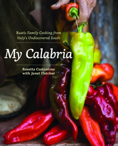 My Calabria: Rustic Family Cooking from Italys Undiscovered South