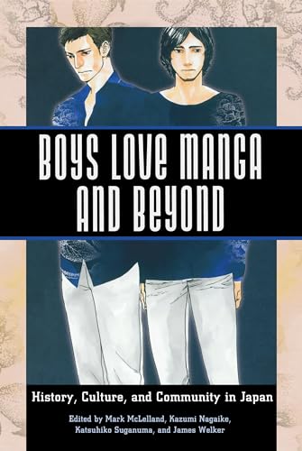 Boys Love Manga and Beyond : History, Culture, and Community in Japan