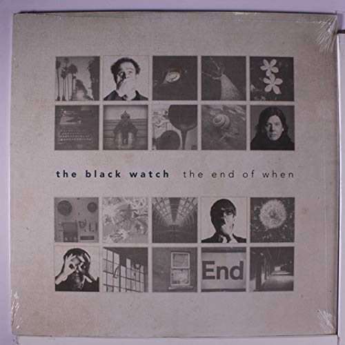 Black Watch, The - End Of When [VINYL]