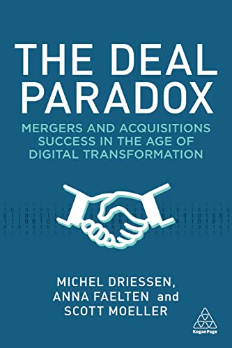 The Deal Paradox : Mergers and Acquisitions Success in the Age of Digital Transformation