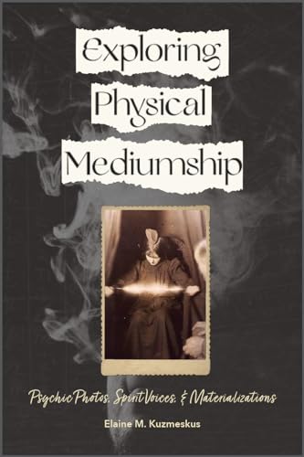 Exploring Physical Mediumship