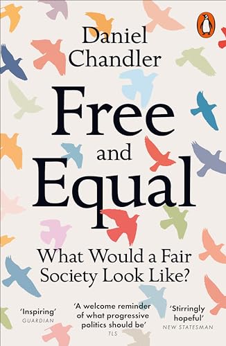 Free and Equal : What Would a Fair Society Look Like?