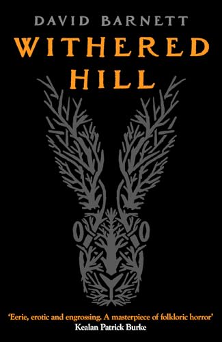 Withered Hill : A dark and unsettling British folk horror novel