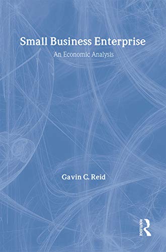 Small Business Enterprise : An Economic Analysis