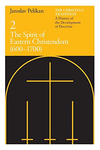 Christian Tradition: A History of the Development of Doctrine: v. 2: The Spirit of Eastern Christendom