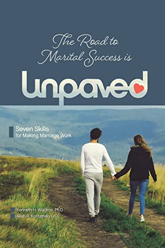 The Road to Marital Success is Unpaved: Seven Skills for Making Marriage Work