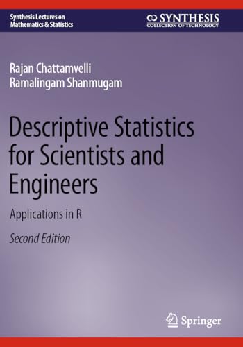 Descriptive Statistics for Scientists and Engineers : Applications in R