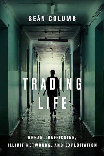 Trading Life: Organ Trafficking
