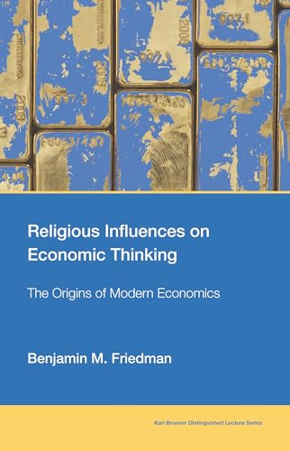 Religious Influences on Economic Thinking : The Origins of Modern Economics