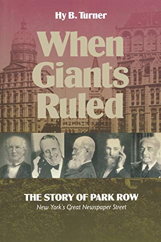 When Giants Ruled: The Story of Park Row