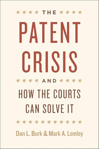 The Patent Crisis and How the Courts Can Solve it