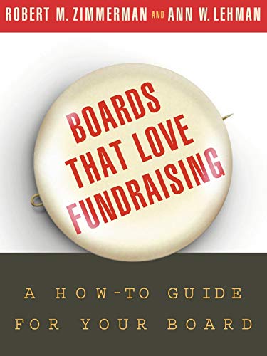Boards That Love Fundraising: A How-to Guide for Your Board