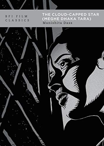 The Cloud-Capped Star (Meghe Dhaka Tara) (BFI Film Classics)