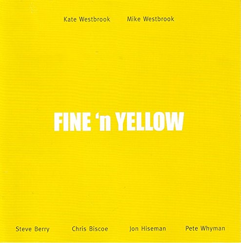 Kate & Mike Westbrook - Fine 'n Yellow [CD]