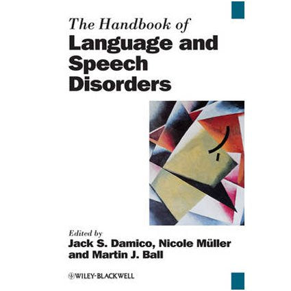 The Handbook of Language and Speech Disorders