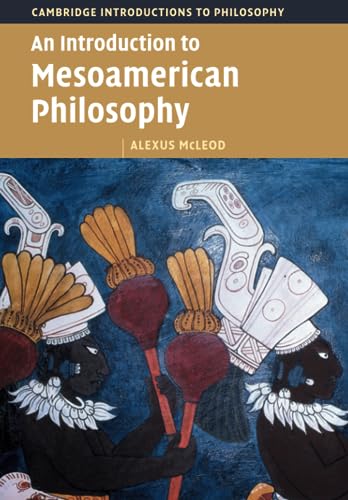 An Introduction to Mesoamerican Philosophy