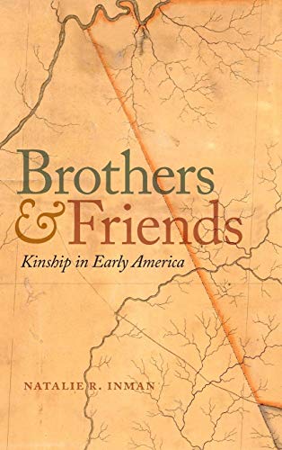 Brothers and Friends : Kinship in Early America