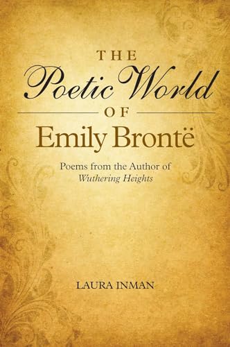 Poetic World of Emily Bronte: Poems from the Author of Wuthering Heights