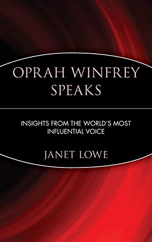 Oprah Winfrey Speaks: Insights from the Worlds Most Influential Voice